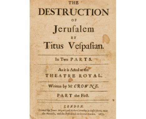 Play.- Crowne (John) The Destruction of Jerusalem by Titus Vespasian. In two parts. As it is acted at the Theatre Royal, 2 pa