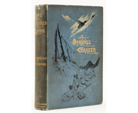 NO RESERVE Haggard (H. Rider).- Jebb (Mrs. John Gladwyn) A Strange Career: Life and Adventures of John Gladwyn Jebb, first ed
