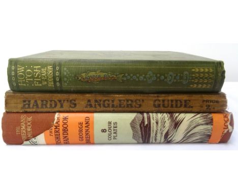 'HARDY'S ANGLERS GUIDE'47th Edition 1925, 'How to Fish' W.Earl Hodgson 1907, Adam and Charles Black, and 'The Fisherman's Han