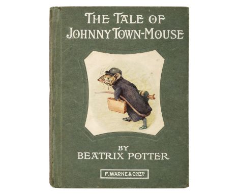 Potter (Beatrix). The Tale of Johnny Town-Mouse, 1st edition, London and New York: Warne, [1918], with 'London' printed corre