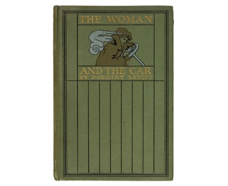 Levitt (Dorothy). The Woman and the Car, A Chatty Little Handbook for all Women who Motor or who want to Motor, 1st edition, 