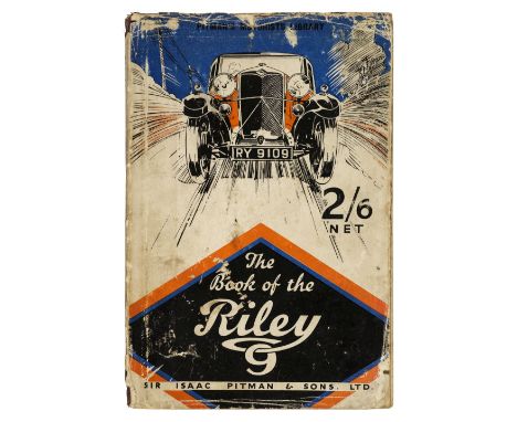 Riley Motors. The Book of the Riley Nine, A Complete Guide for Owner-Drivers and Prospective Purchasers, by R.A. Blake, Pitma