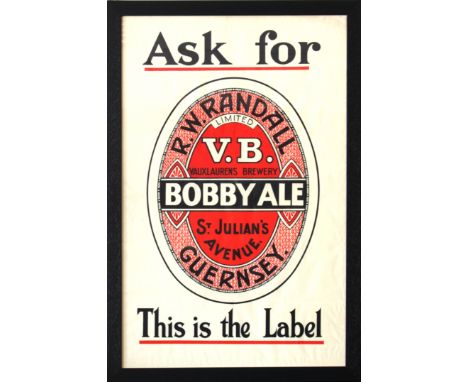 'Ask for R. W. RANDALL LIMITED V.B. VAUXLAURENS BREWERY -BOBBY ALE- St JULIAN'S AVENUE, GUERNSEY - This is the Label' black, 