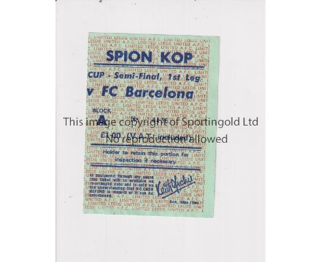 1974/5 EUROPEAN CUP SEMI-FINAL      Ticket for the first Leg at Leeds United v Barcelona 9/4/1975, very slightly creased.    