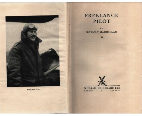 Freelance Pilot by Norman Macmillan 1937 First Edition Hardback Book with 321 pages published by William Heinemann Ltd.  Good