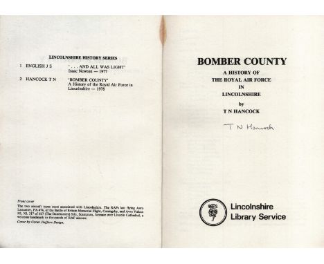 WW2 Author T N Hancock Personally Signed book Titled 'Bomber County' First Edition paperback book.  Good condition. All autog