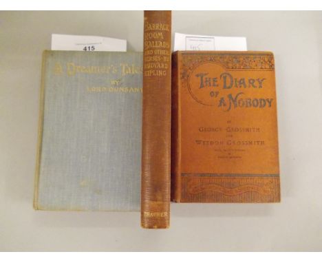 Three volumes ' A Dreamer's Tales ' by Lord Dunsany, First Edition, London 1910, ' The Diary of a Nobody ' by George and Weed