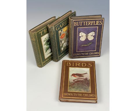 Four illustrated "Shown to the Children" volumes by M K C Scott, including "Birds", "Butterflies", "Gardens" and "Trees", Lon