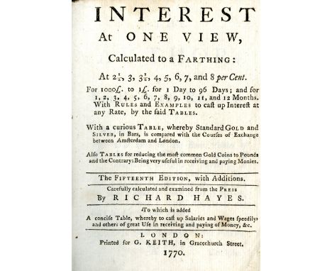 Hayes (R.) Interest at One View, Calculated to a Farthing, 16mo L. 1770, calf; Watson (John) The Merchant and Traders Daily C