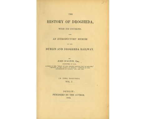 D'Alton (John) The History of Drogheda, 2 vols. D. 1844 First, lacking some plts., orig. cloth; Gogarty (Rev. T.) Council Boo