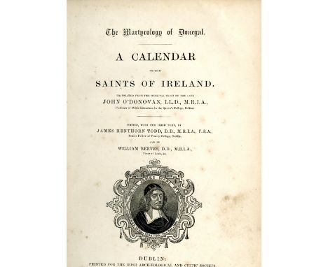 I.A.C.S.: Todd (J.H.) & Reeves (Wm.)eds. The Martyrology of Donegal, A Calendar of the Saints of Ireland. Roy 8vo D. 1864. Fi