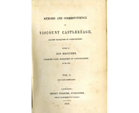 1798: Vane (Chas.) Memoirs and Correspondence of Viscount Castlereagh, Second Marquess of Londonderry, First & Second Series,