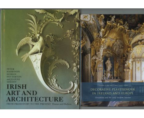 Harbison, Potterton & Sheehy, Irish Art and Architecture, lg. 4to L. 1978; Curran (C.P.) Dublin Decorative Plasterwork, folio