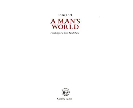 Signed Limited EditionsFriel (Brian) A Man's World, roy 8vo Gallery Press 2010. Limited Edn. No. 50 (400), Signed by Author, 