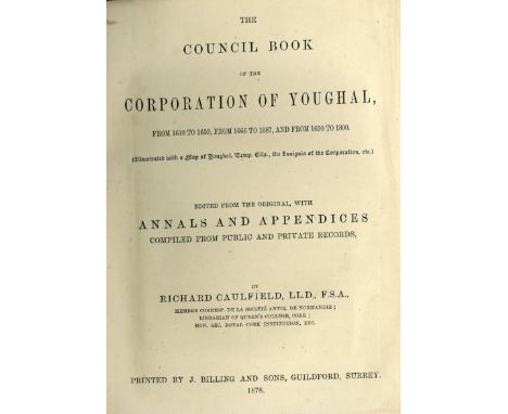 Co. Cork: Caulfield (R.) The Council Book of the Corporation of the City of Cork, Guildford 1876; ditto ...Corporation of You