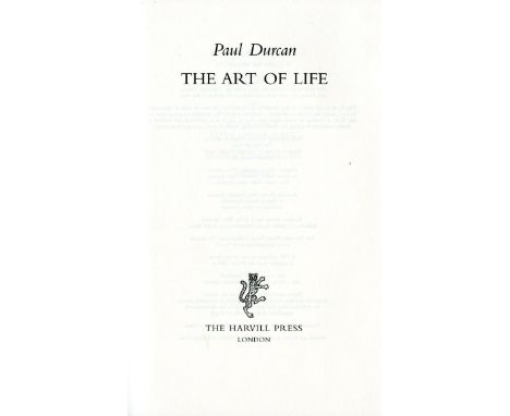 Signed Limited Edition: 100 CopiesDurcan (Paul) The Art of Life, 8vo L. (Harvill Press) 2004. First Lim. Edn. No. 87 of 100 C