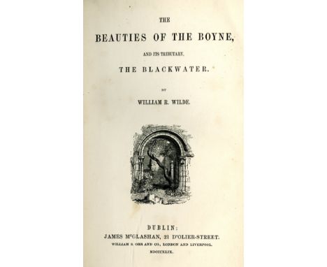 Wilde (Wm. R.) The Beauties of the Boyne, and its Tributary The Blackwater. Sm. 8vo D. 1849. First Edn., illus. fold. map, ad