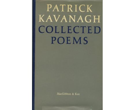 Irish Poetry: Kavanagh (Patrick) Collected Poems, roy 8vo L. 1964. First Edn., d.w.; also Come Dance with Kitty Stobling & ot