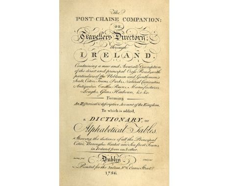 [Wilson (W.)] The Post-Chaise Companion or Travellers Directory through Ireland, 8vo D. 1786. First engd. frontis, lg. fold. 