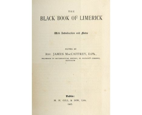 Mac Caffrey (Rev. J.) The Black Book of Limerick, tall, 8vo D. 1907. First, cloth; & one other of Limerick interest. (2)