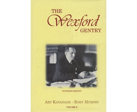 Co. Wexford: Kavanagh (A.) & Murphy (R.) The Wexford Gentry, 2 vols. Enniscorthy 1994. First Edn, Signed Pres. Copy; Whelan (