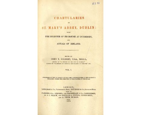 Gilbert (John T.)ed. Chartularies of St. Mary's Abbey, Dublin: with The Register of its House at Dunbrody, and Annals of Irel