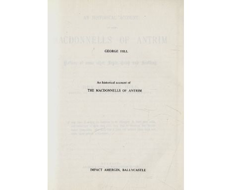 Hill (Rev. Geo.) An Historical Account of the Plantation of Ulster ... 1608 - 1620, 4to Belfast 1877. First, fac-simile title