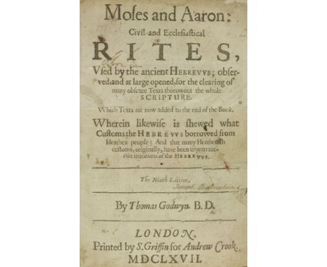 THREE WORKS BOUND IN ONE VOLUME: 1.  Godwyn, Thomas: Moses and Aaron: Civil and Ecclesiastic Rites. S. Griffin for A. Crook, 