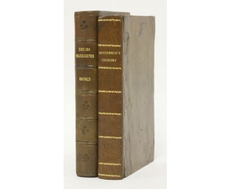 1.  RAFFALD, Elizabeth: The Experienced English House-Keeper. Printed for A. Miller, 1799, new edn. frontis portrait & 3 fold