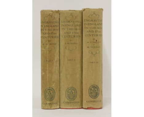 HIND, A M(vols. 1&2); CORBETT, M & NORTON, M (vol. 3): Engraving in England in the Sixteenth and Seventeenth Centuries: A Des