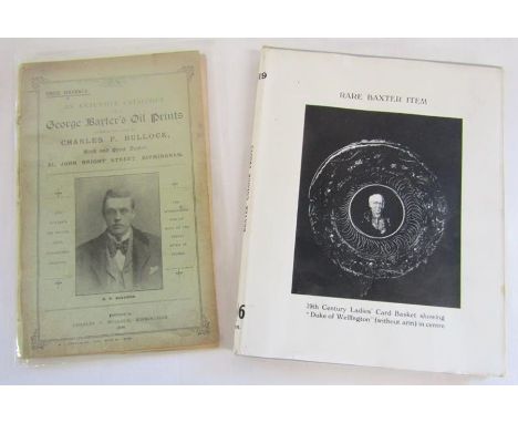 George Baxter oil prints catalogue published by Charles F Bullock Birmingham in plastic sleeve and Rare Baxter Item 19th Cent