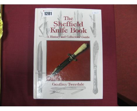 Tweedale [Geoffrey]: The Sheffield Knife Book: A History and Collectors Guide', first edition, Hallamshire Press 1996, hardba