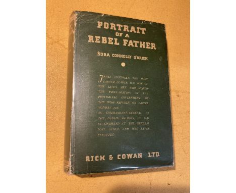 A 1935 1ST EDITION PORTRAIT OF A REBEL - NORA CONNOLLY  O'BRIEN - INCLUDES DUST JACKETPUBLISHED BY RICH & COWAN 