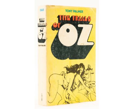 Palmer (Tony) The Trials of Oz, first edition, signed by the author, Richard Neville, Jim Anderson, and Felix Dennis on endpa