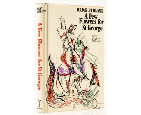 NO RESERVE Burland (Brian) A Few Flowers for St. George, first edition, signed presentation copy from the author with extensi