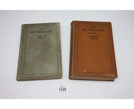 A first edition "The Microscope, A simple handbook" by Conrad Beck, London R & J. Beck Ltd., 68 Cornhill, E.C., 1921 and a fi