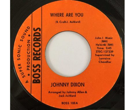 JOHNNY DIXON - WHERE ARE YOU (BOSS RECORDS - BOSS 103). A great 45 here by Johnny Dixon to include Where Are You / Super Soni