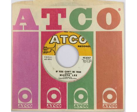 MARVA LEE - IF YOU CAN'T BE TRUE 7" (ATCO RECORDS - 45-6367). A top number here by Marva Lee to include If You Can't Be True 
