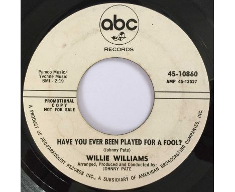 WILLIE WILLIAMS - HAVE YOU EVER BEEN PLAYED FOR A FOOL? 7" (ORIGINAL US PROMO COPY - ABC 10860). The original US 7" (promo) c