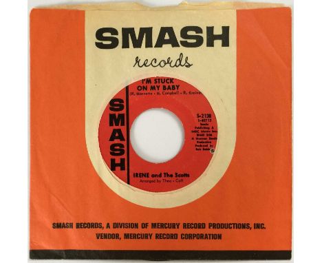 IRENE AND THE SCOTTS - I'M STUCK ON MY BABY 7" (SMASH S-2138). Great number by Irene and the Scotts to include I'm Stuck On M