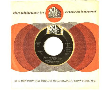 SKIP CUNNINGHAM - HAVE WE MET BEFORE/ LIKE TAKING CANDY FROM A BABY 7" (US PROMO - 20th CENTURY FOX 588). A superb original U
