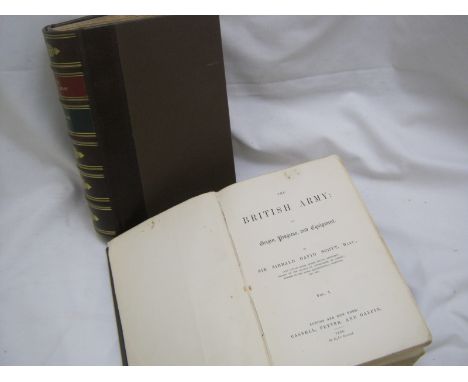 SIR SIBBALD DAVID SCOTT: THE BRITISH ARMY, ITS ORIGIN, PROGRESS AND EQUIPMENT, L & NY, Cassell Petter & Galpin, 1868 2 vols, 