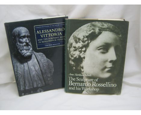 ANNE MARKHAM SCHULZ: THE SCULPTURE OF BERNARDO ROSSELLINO AND HIS WORKSHOP, Princeton & Guildford, Princeton University Press