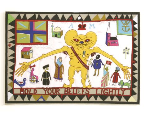 *Grayson Perry (British, b.1960)HOLD YOUR BELIEFS LIGHTLYComputerised embroidery in colours on cotton and silk, 2011, signed 