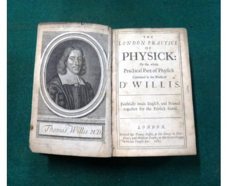 WILLIS (T.)  The London Practice of Physick: or the whole practical part of physick  . . .  portrait frontis., errata/advert.