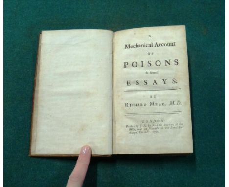 MEAD (R.)  A Mechanical Account of Poisons in Several Essays.  First Edition. folded plate; contemp. mottled calf, gilt-panel