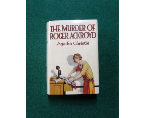 CHRISTIE (A.)  The Murder of Roger Ackroyd.  First Edition. half title/advert. leaf; facsimile d/wrapper. 1926.