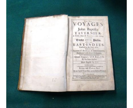 TAVERNIER (J.B.)  The Six Voyages  . . .  through Turkey into Persia, and the East -Indies  . . .  together with a new relati