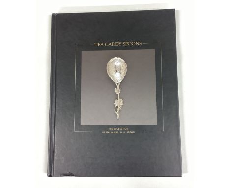 Tea Caddy Spoons, The Collection of Mr & Mrs O. R Arton hardcover book. 