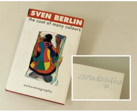 SVEN BERLIN. Sven Berlin: 'The Coat of Many Colours', a first edition hardback, 1994. Signed by the artist in 1995.